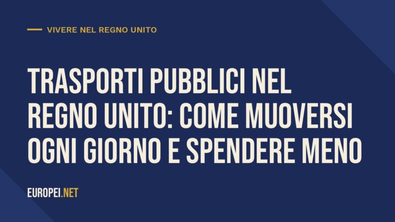 Trasporti pubblici nel Regno Unito: come muoversi ogni giorno e spendere meno
